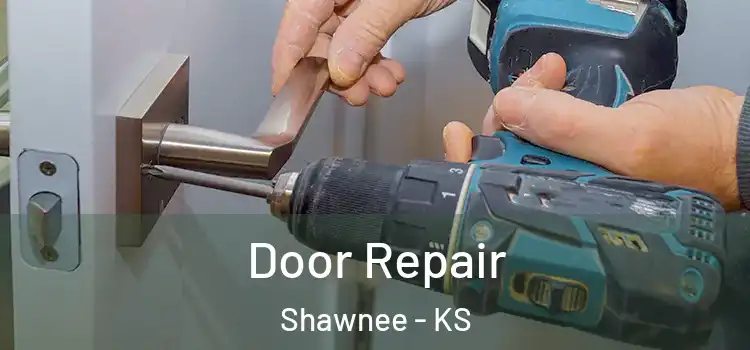 Door Repair Shawnee - KS