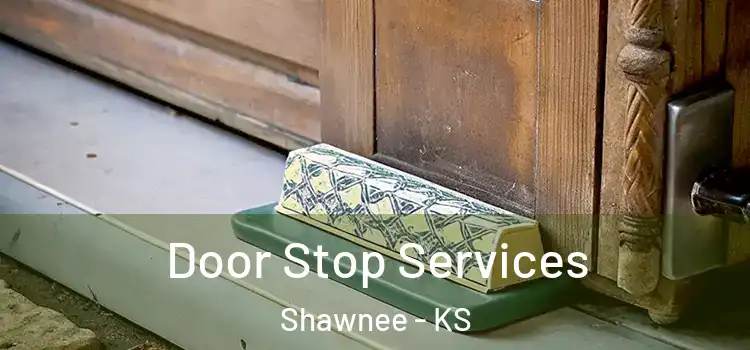 Door Stop Services Shawnee - KS