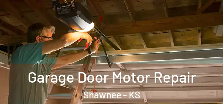  Garage Door Motor Repair Shawnee - KS