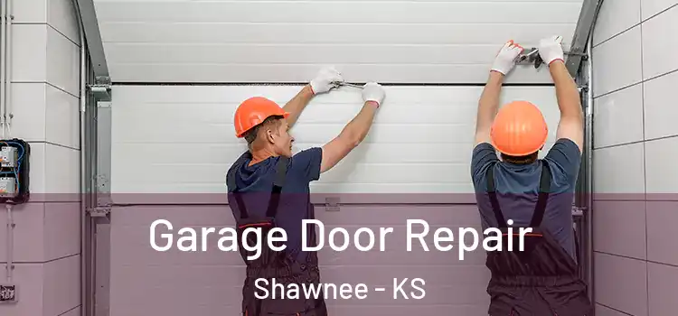  Garage Door Repair Shawnee - KS
