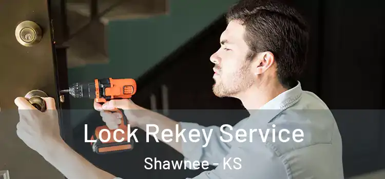 Lock Rekey Service Shawnee - KS