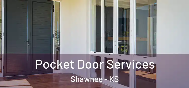 Pocket Door Services Shawnee - KS